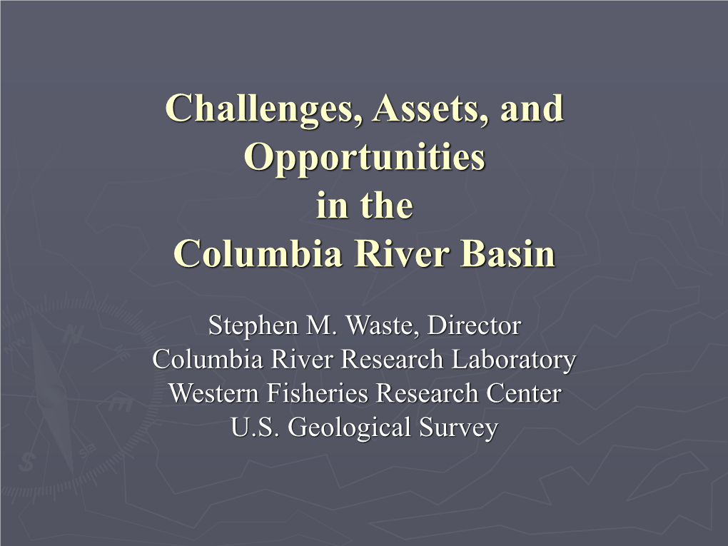 Challenges, Assets, and Opportunities in the Columbia River Basin