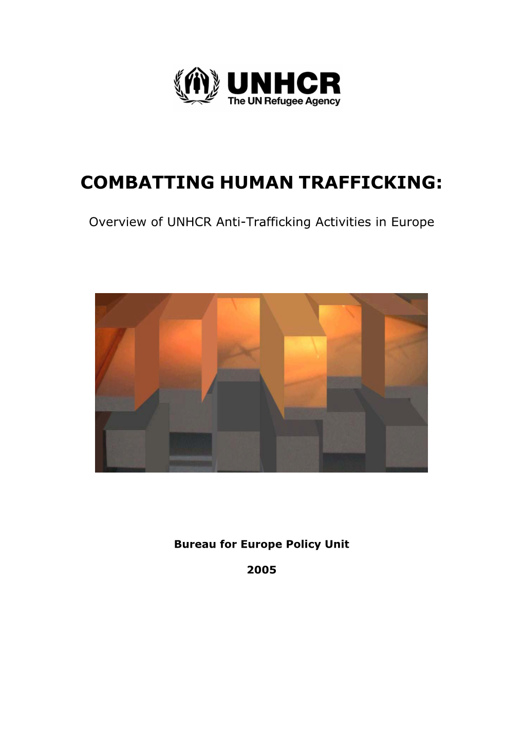 Combating Human Trafficking TABLE of Overview of UNHCR Anti-Trafficking Activities in Europe CONTENTS