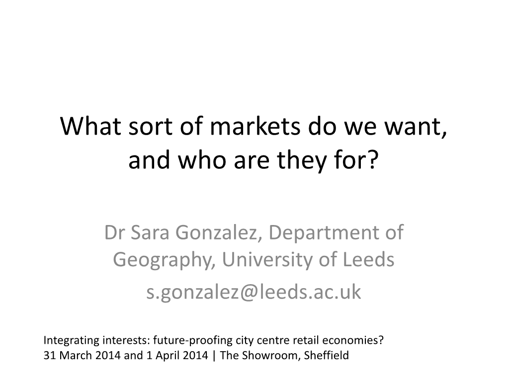 What Sort of Markets Do We Want, and Who Are They For?