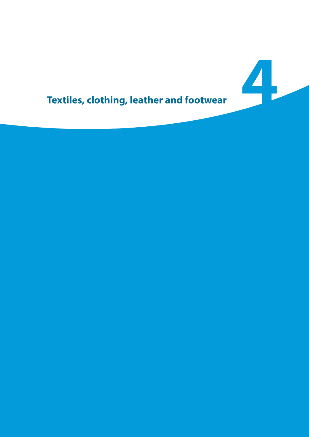 Textiles, Clothing, Leather and Footwear 4 Textiles, Clothing, Leather and Footwear