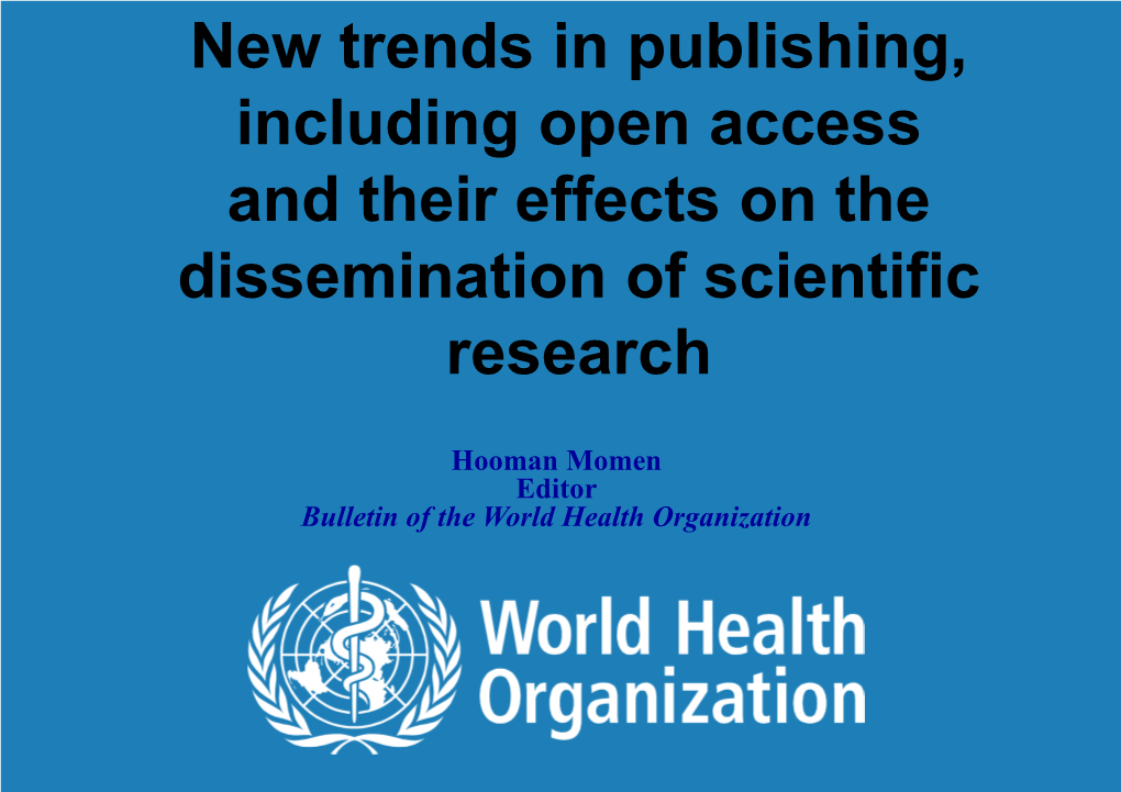 New Trends in Publishing, Including Open Access and Their Effects on the Dissemination of Scientific Research