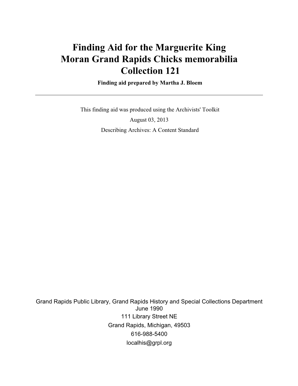 Finding Aid for the Marguerite King Moran Grand Rapids Chicks Memorabilia Collection 121 Finding Aid Prepared by Martha J