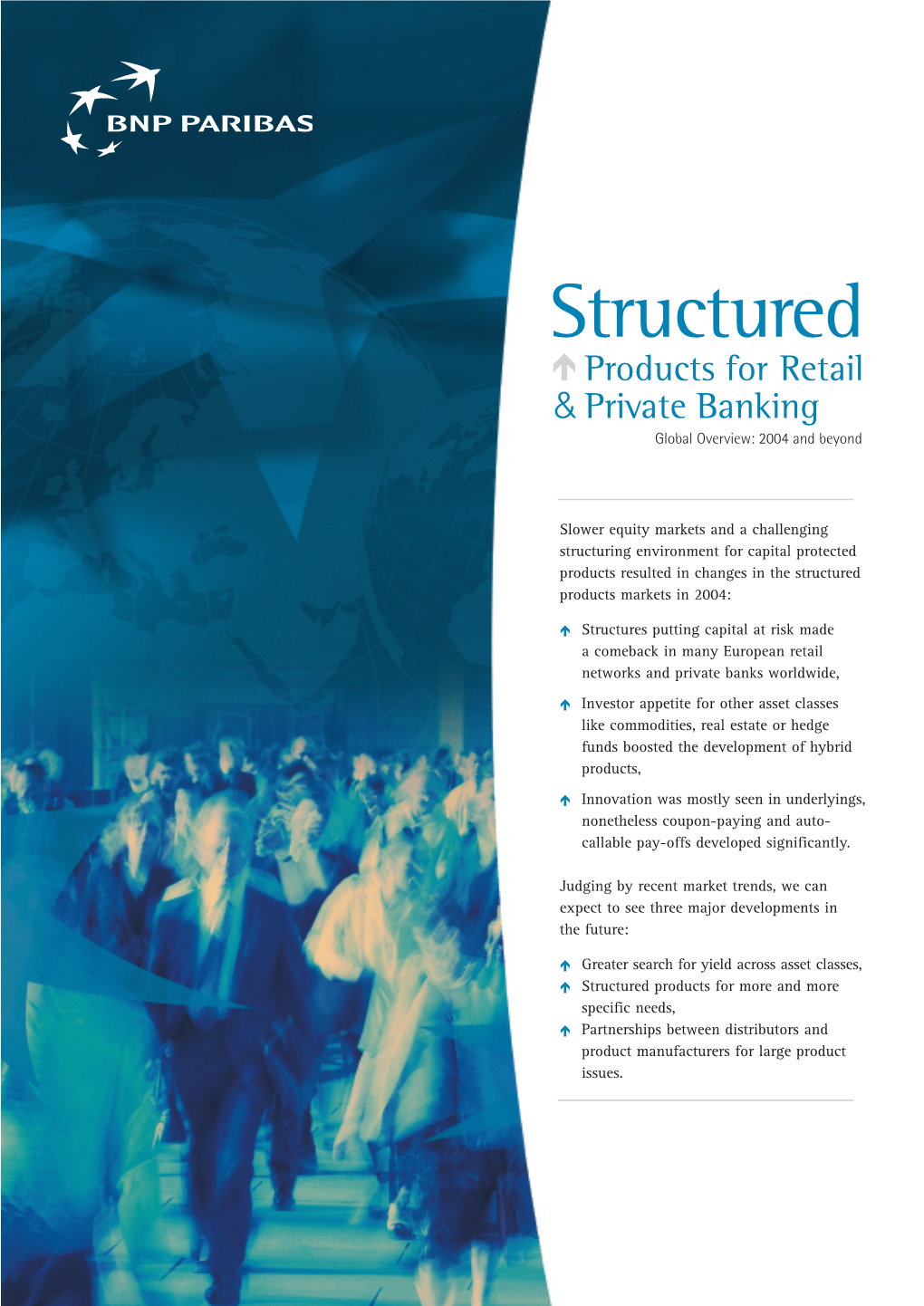 Structured É Products for Retail & Private Banking Global Overview: 2004 and Beyond