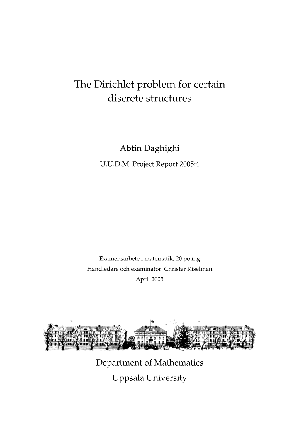 The Dirichlet Problem for Certain Discrete Structures