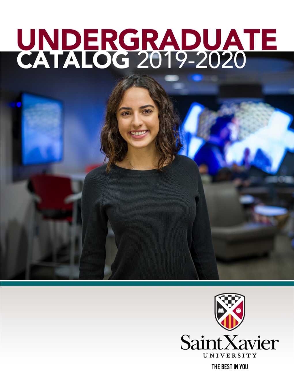 SAINT XAVIER UNIVERSITY UNDERGRADUATE CATALOG 2019-2020 3 Requirements for B.S