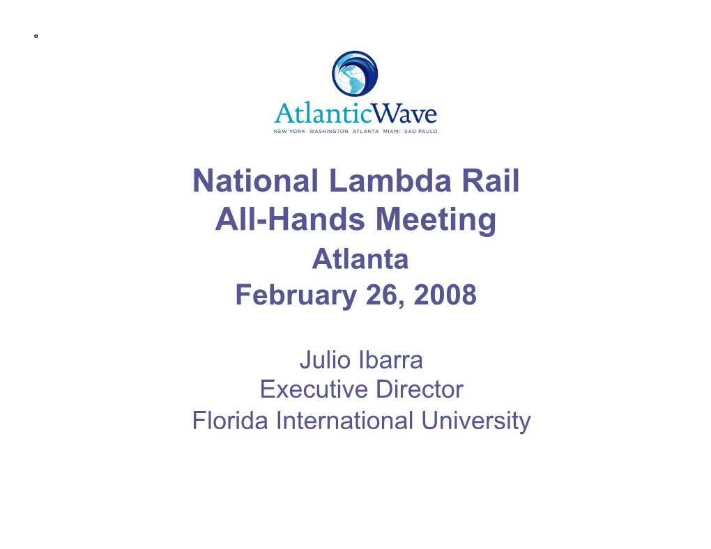 National Lambda Rail All-Hands Meeting Atlanta February 26, 2008