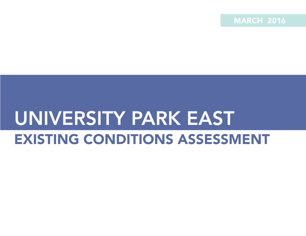 Existing Conditions Assessment 2 University Park East Existing Conditions Report Table of Contents