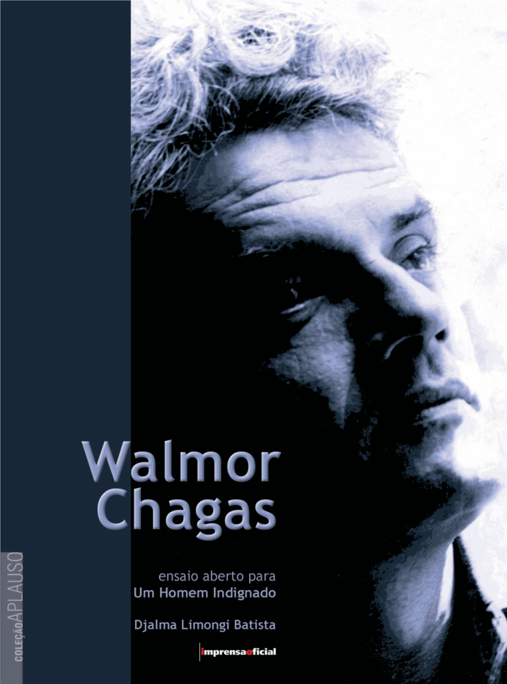 Walmor Chagas Miolo.Indd 2 2/10/2008 11:26:54 Walmor Chagas Ensaio Aberto Para Um Homem Indignado