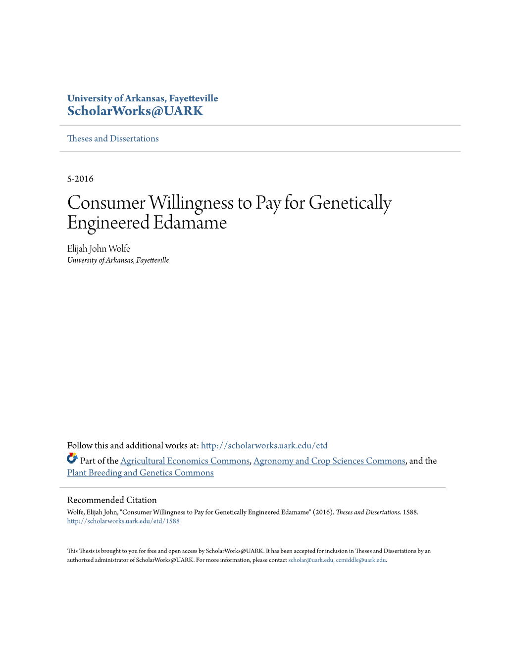 Consumer Willingness to Pay for Genetically Engineered Edamame Elijah John Wolfe University of Arkansas, Fayetteville