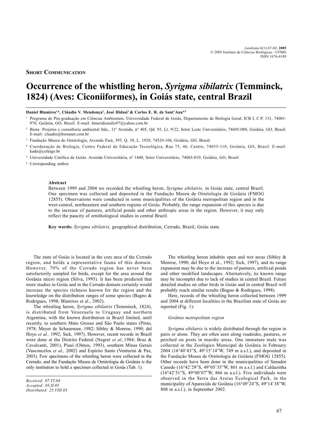 Occurrence of the Whistling Heron, Syrigma Sibilatrix (Temminck, 1824) (Aves: Ciconiiformes), in Goiás State, Central Brazil