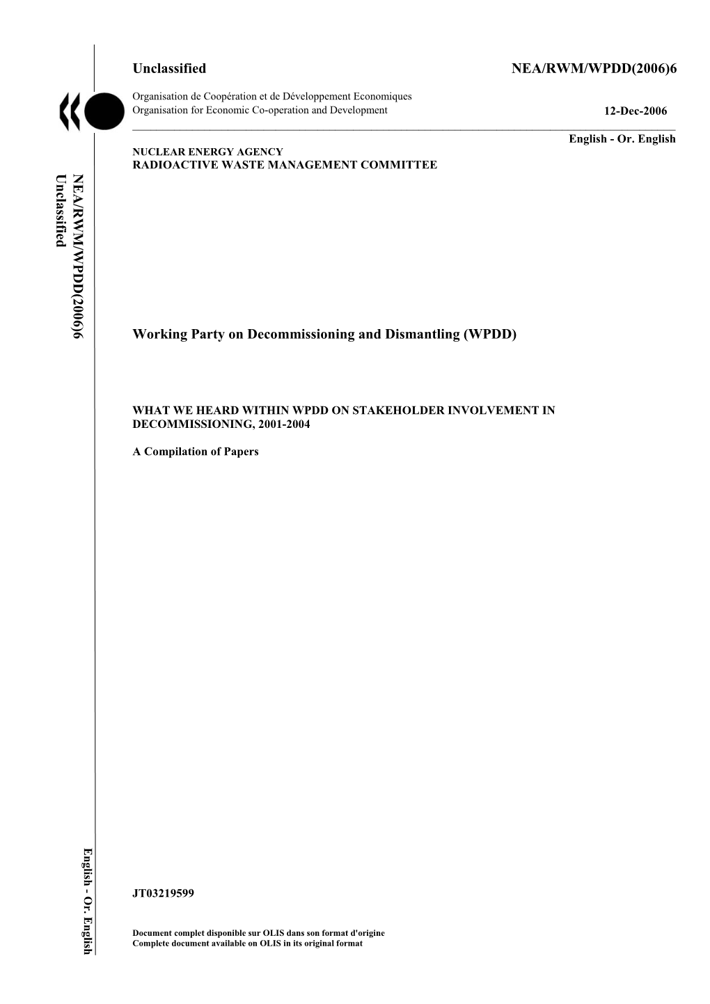 What We Heard Within Wpdd on Stakeholder Involvement in Decommissioning, 2001-2004