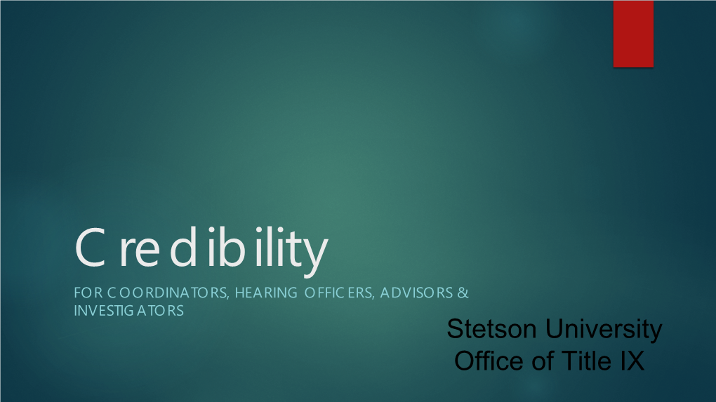 Stetson University Office of Title IX What Is Credibility?