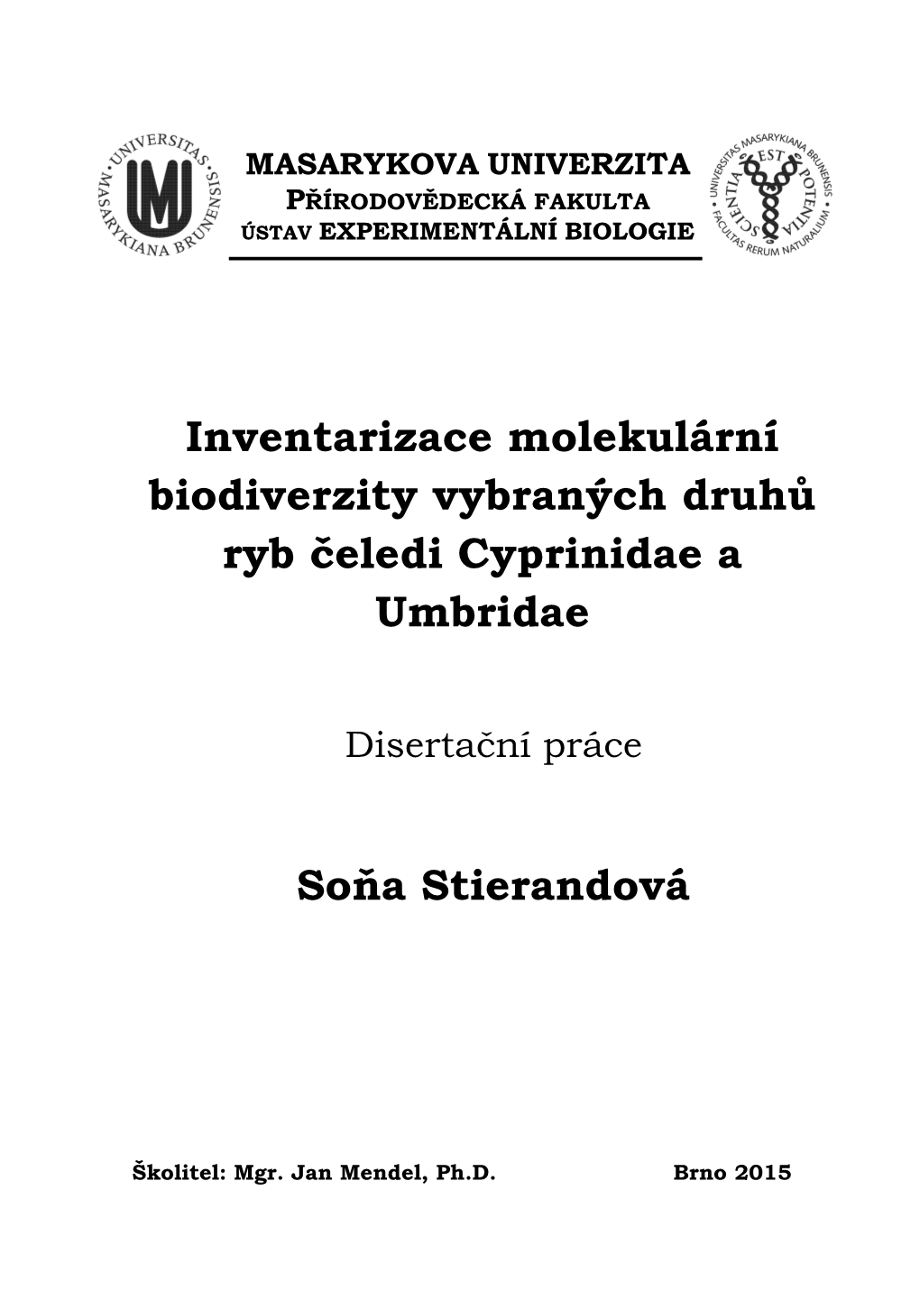 Inventarizace Molekulární Biodiverzity Vybraných Druhů Ryb Čeledi Cyprinidae a Umbridae
