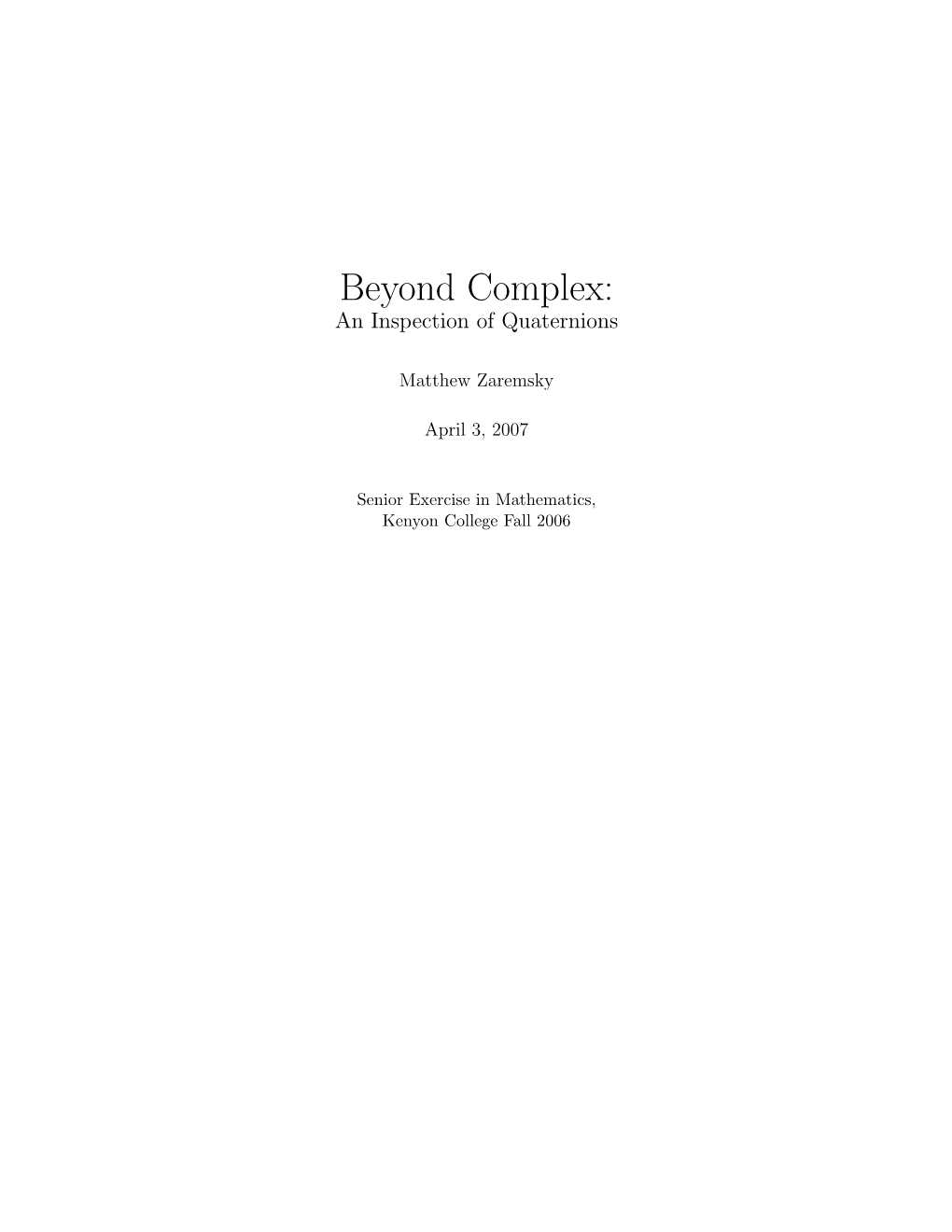 Beyond Complex: an Inspection of Quaternions