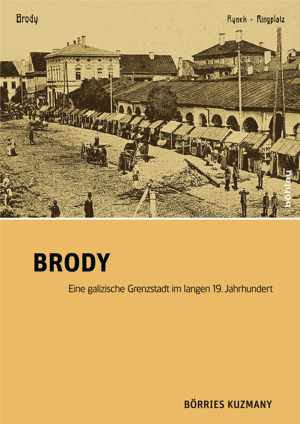 Brody. Eine Galizische Grenzstadt Im Langen 19. Jahrhundert