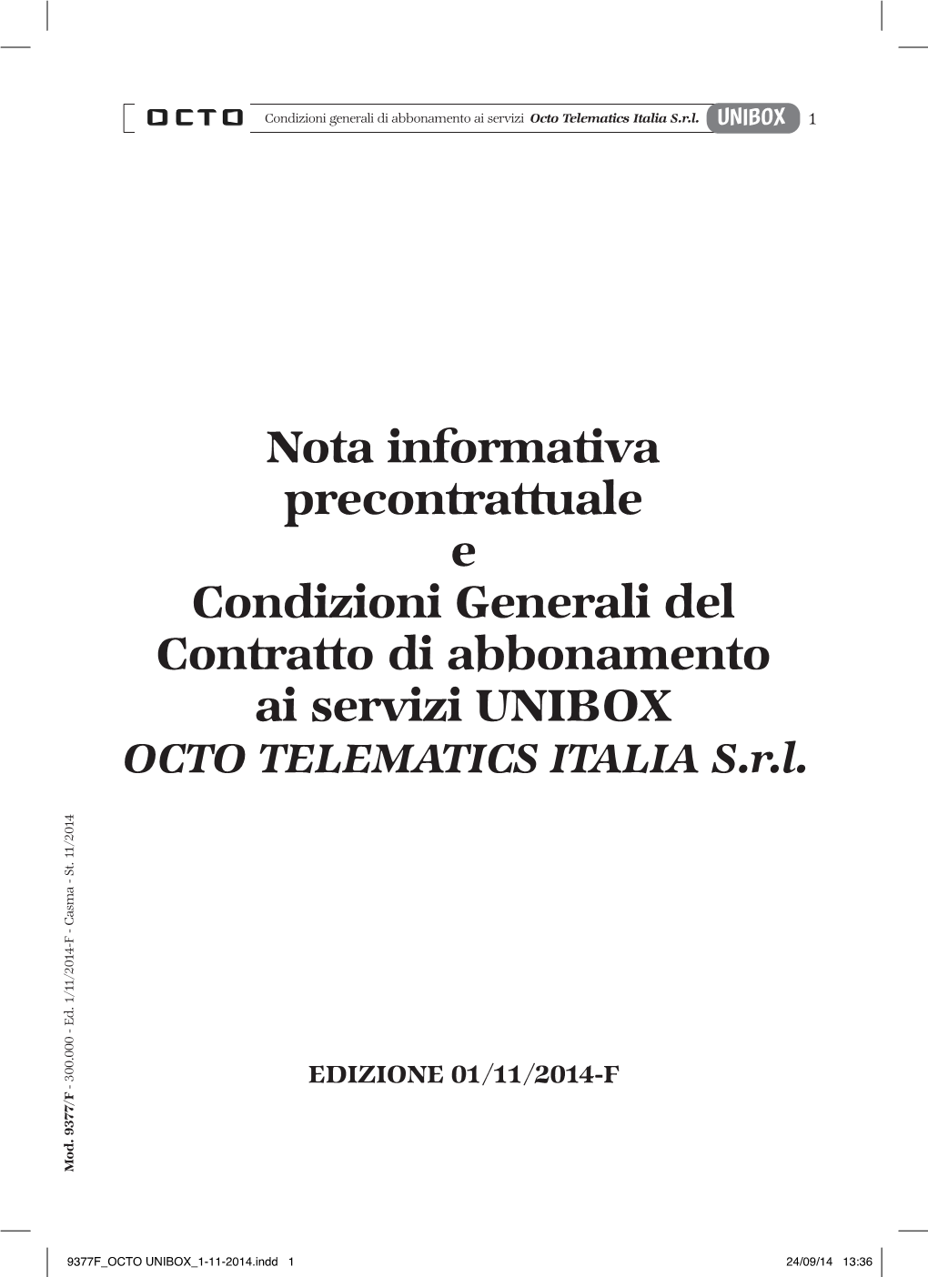 Nota Informativa Precontrattuale E Condizioni Generali Del Contratto Di Abbonamento Ai Servizi UNIBOX OCTO TELEMATICS ITALIA S.R.L