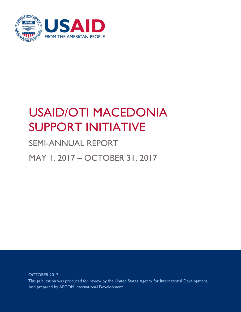 Usaid/Oti Macedonia Support Initiative Semi-Annual Report May 1, 2017 – October 31, 2017
