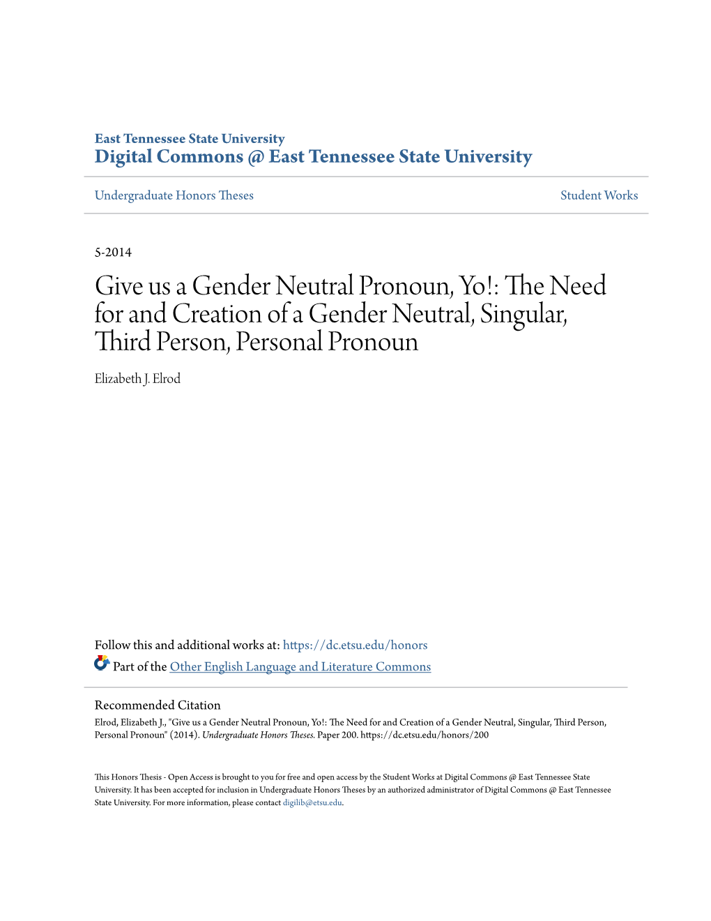 Give Us a Gender Neutral Pronoun, Yo!: the Eedn for and Creation of a Gender Neutral, Singular, Third Person, Personal Pronoun Elizabeth J