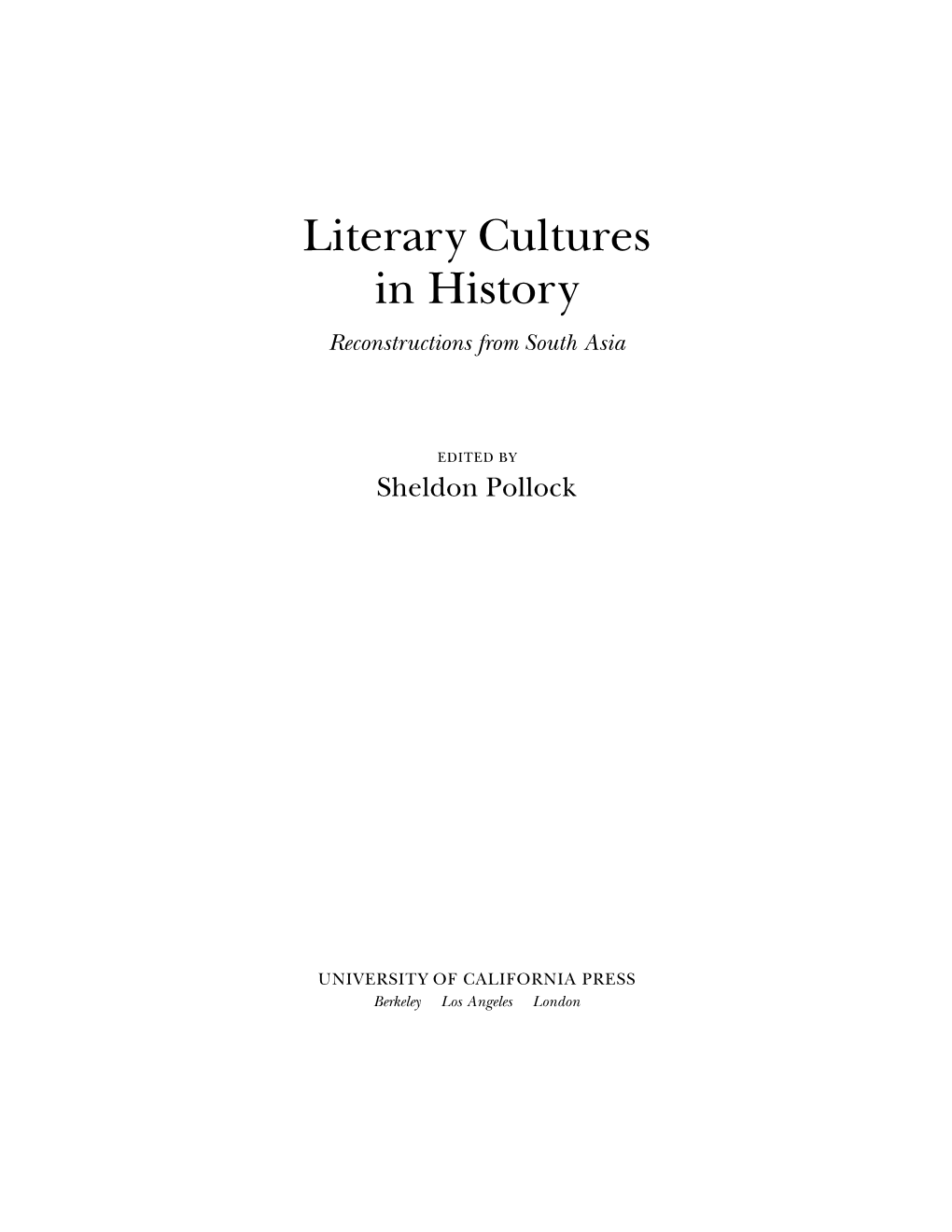 Literary Cultures in History Reconstructions from South Asia