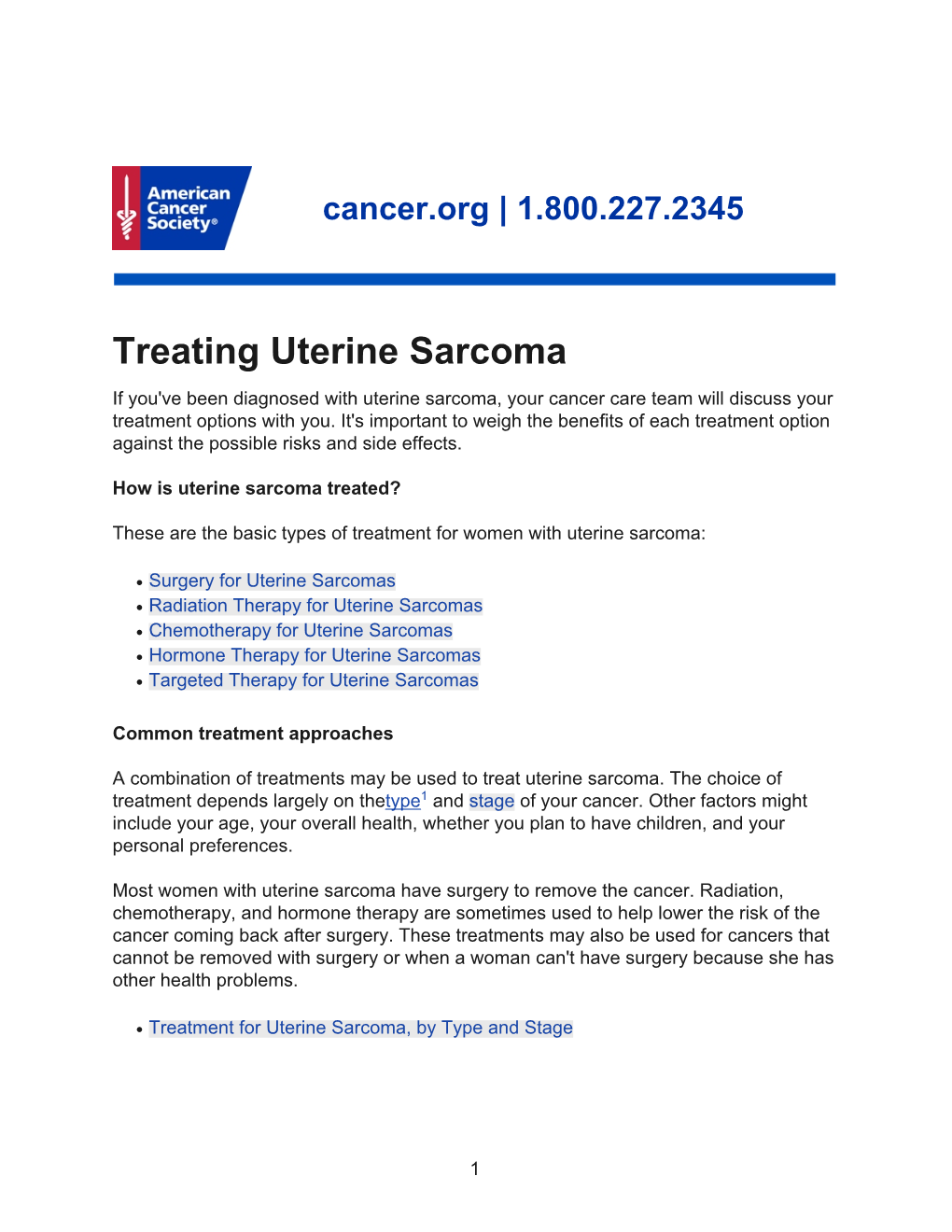 Treating Uterine Sarcoma If You've Been Diagnosed with Uterine Sarcoma, Your Cancer Care Team Will Discuss Your Treatment Options with You