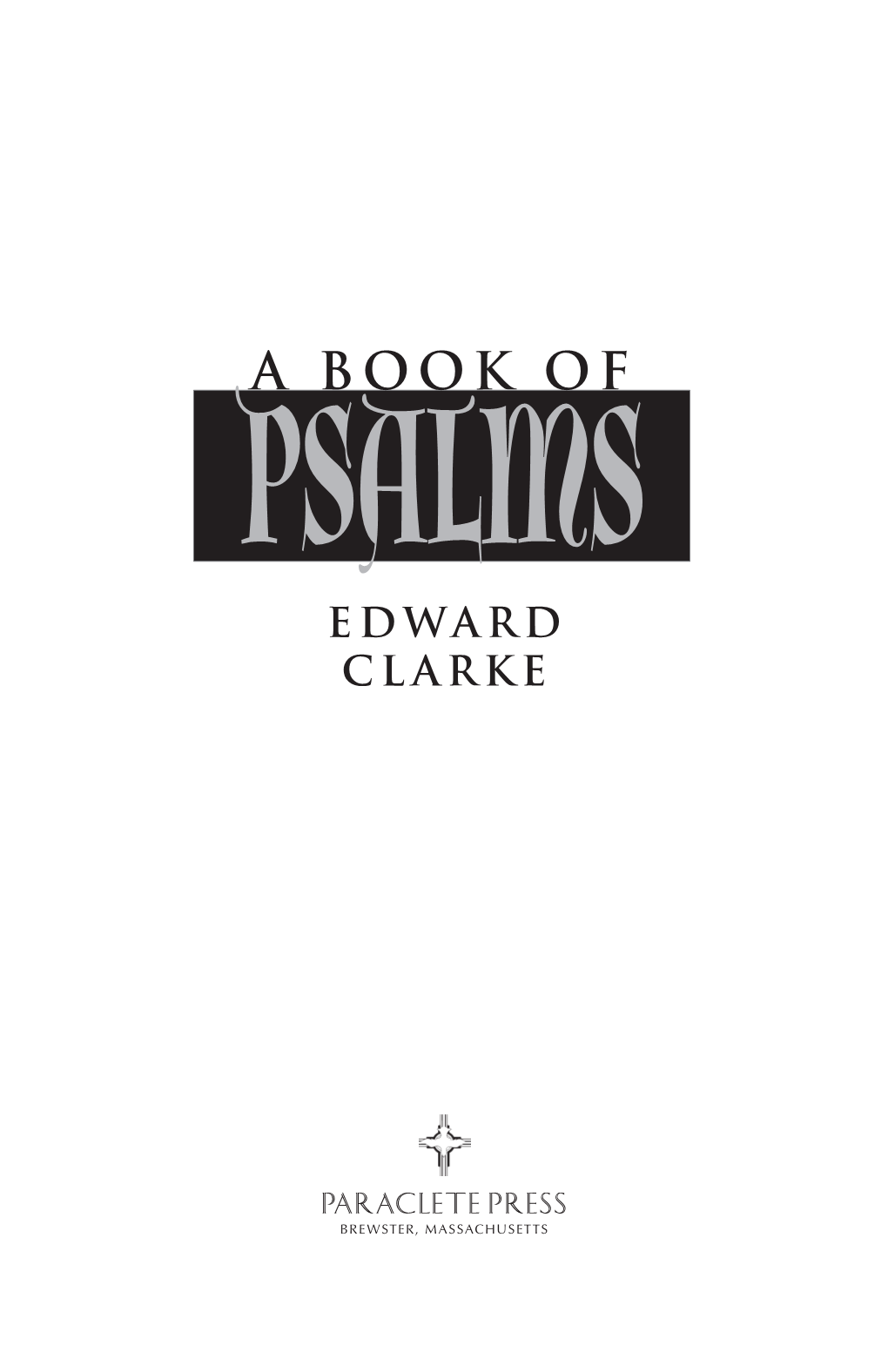 A Book of Psalms Edward Clarke