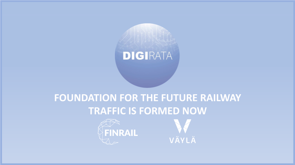 Foundation for the Future Railway Traffic Is Formed Now Welcome