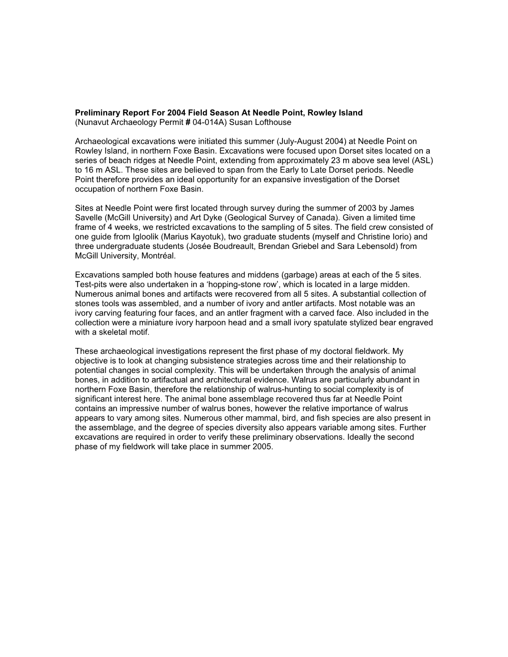 Preliminary Report for 2004 Field Season at Needle Point, Rowley Island (Nunavut Archaeology Permit # 04-014A) Susan Lofthouse