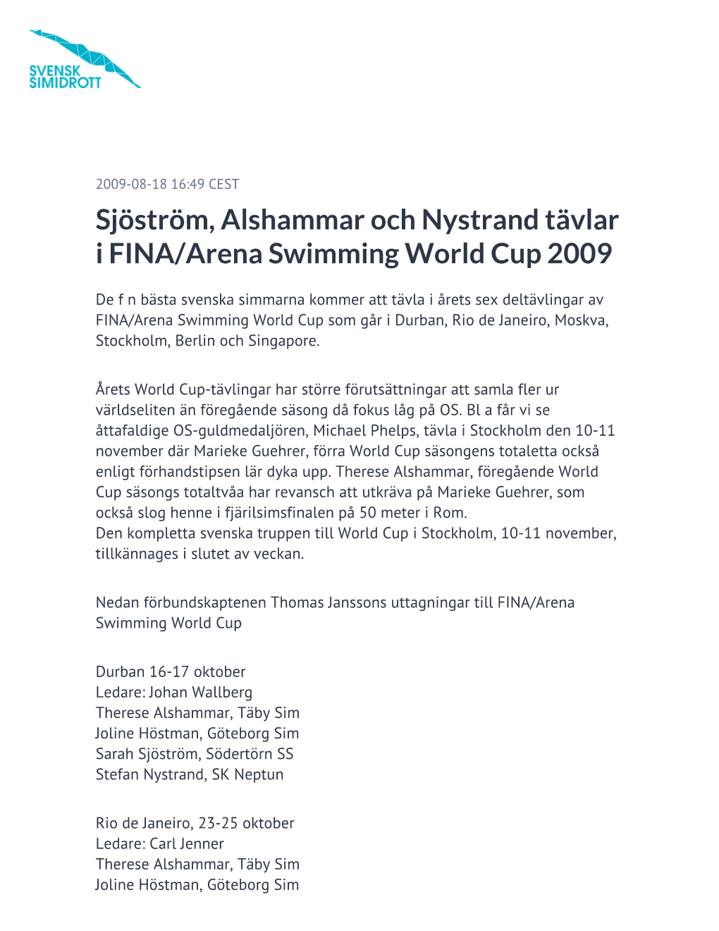 Sjöström, Alshammar Och Nystrand Tävlar I FINA/Arena Swimming World Cup 2009