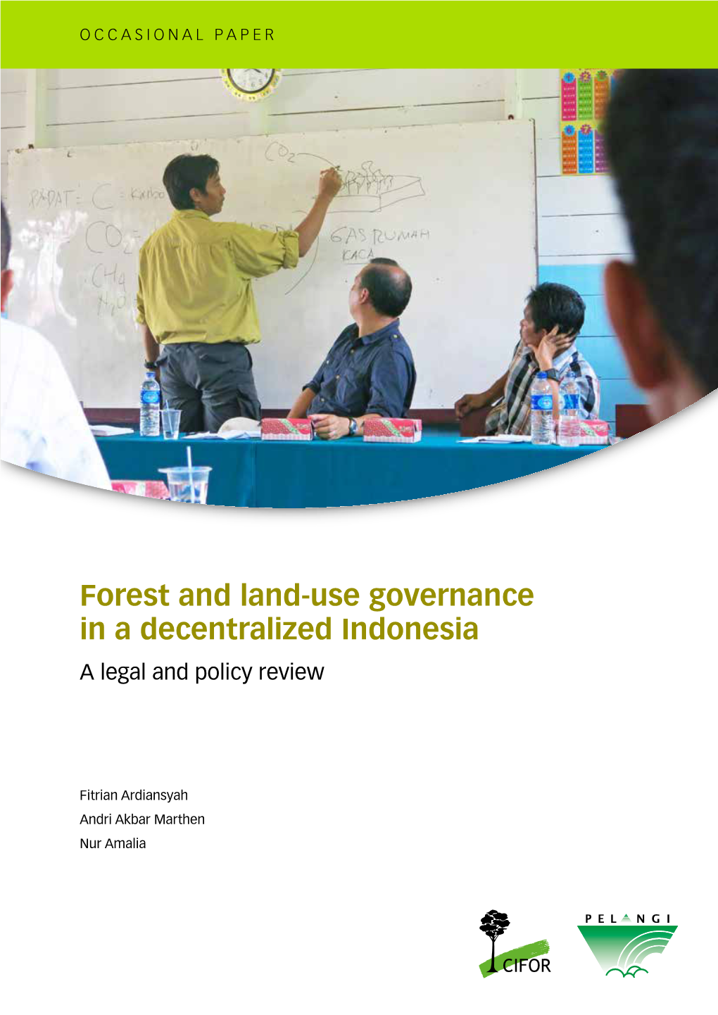 Forest and Land-Use Governance in a Decentralized Indonesia a Legal and Policy Review