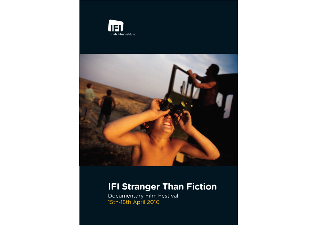 IFI Stranger Than Fiction Documentary Film Festival 15Th-18Th April 2010 2
