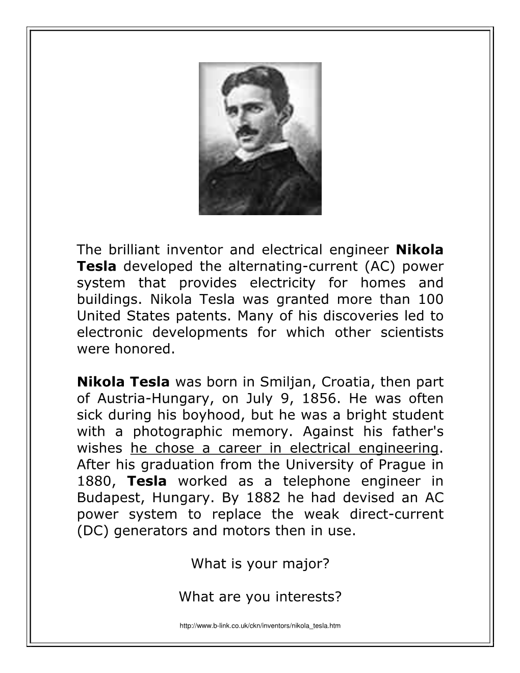 The Brilliant Inventor and Electrical Engineer Nikola Tesla Developed the Alternating-Current (AC) Power System That Provides Electricity for Homes and Buildings