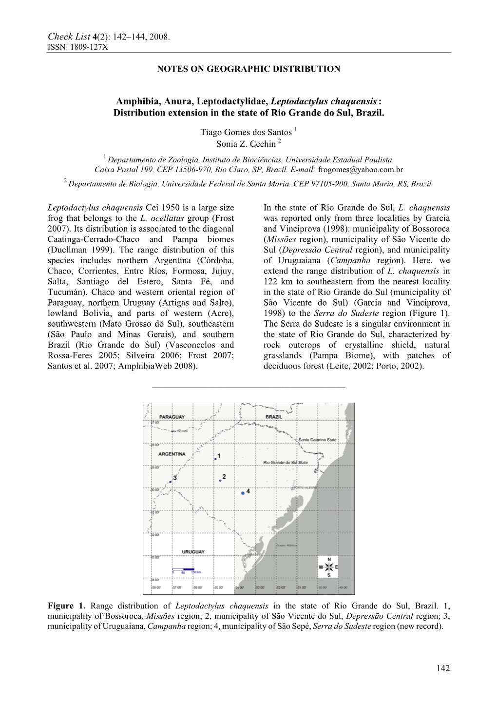 Amphibia, Anura, Leptodactylidae, Leptodactylus Chaquensis : Distribution Extension in the State of Rio Grande Do Sul, Brazil