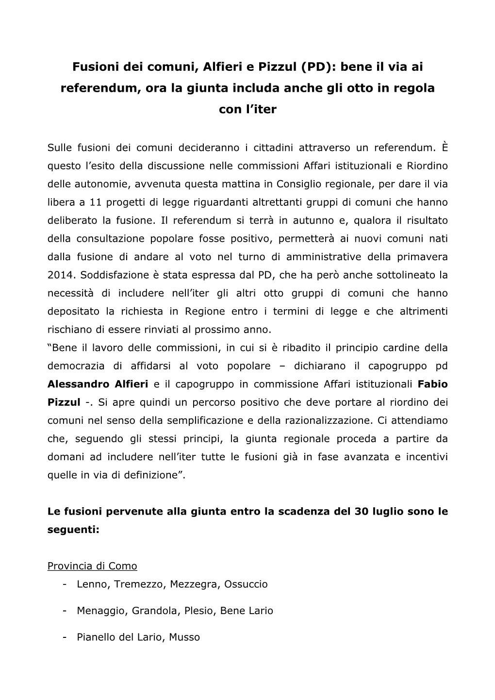 Fusioni Dei Comuni, Alfieri E Pizzul (PD): Bene Il Via Ai Referendum, Ora La Giunta Includa Anche Gli Otto in Regola Con L’Iter