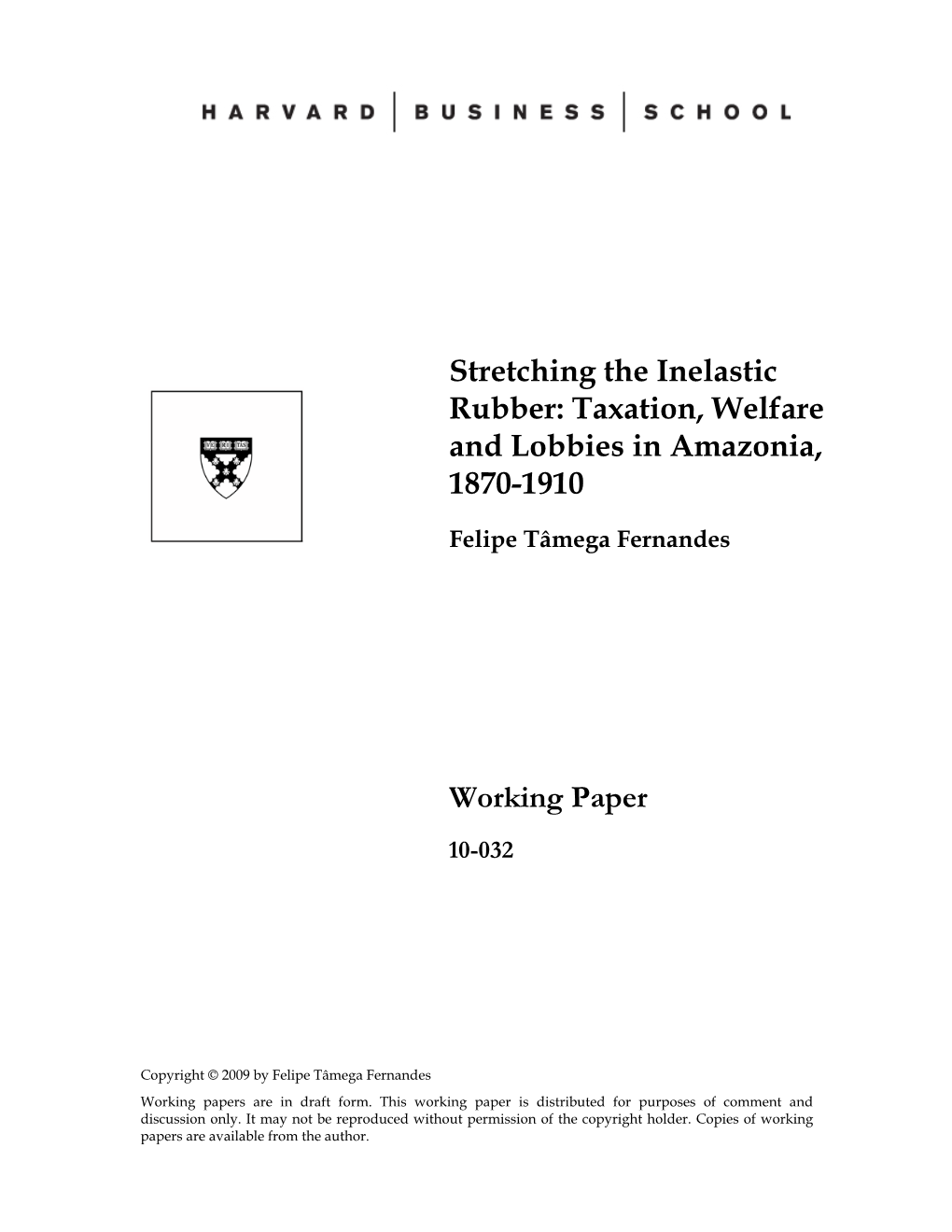 Stretching the Inelastic Rubber: Taxation, Welfare and Lobbies in Amazonia, 1870-1910 Working Paper