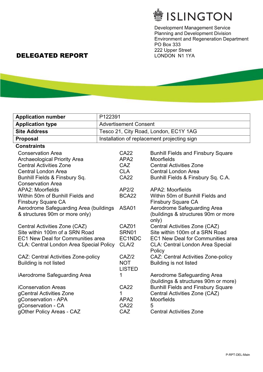 Environment and Regeneration Department PO Box 333 222 Upper Street DELEGATED REPORT LONDON N1 1YA