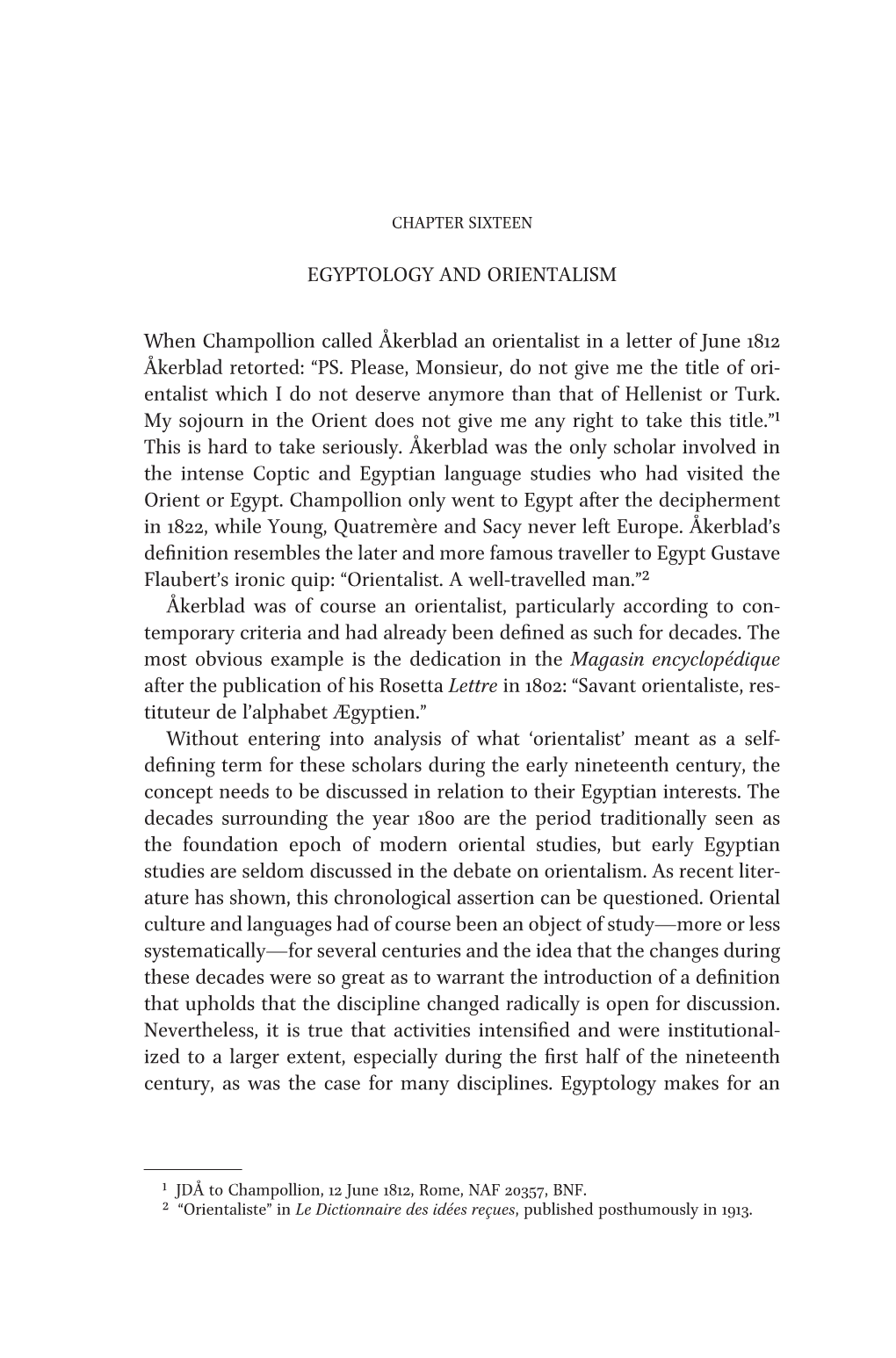 Egyptology and Orientalism When Champollion Called Åkerblad an Orientalist in a Letter of June 1812 Åkerblad Retorted