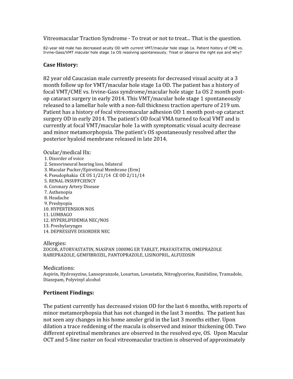 Vitreomacular Traction Syndrome - to Treat Or Not to Treat