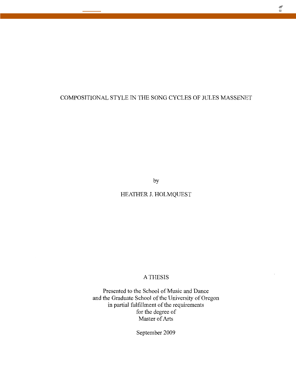 COMPOSITIONAL STYLE in the SONG CYCLES of JULES MASSENET by HEATHER J. HOLMQUEST a THESIS Presented to the School of Music and D
