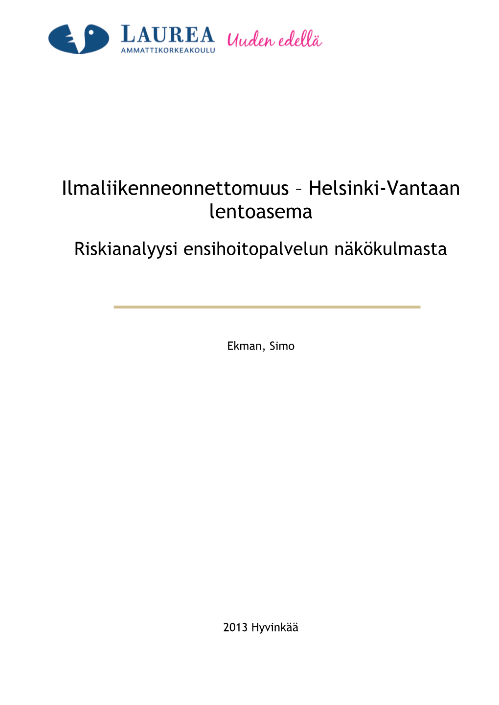 Ilmaliikenneonnettomuus – Helsinki-Vantaan Lentoasema Riskianalyysi Ensihoitopalvelun Näkökulmasta