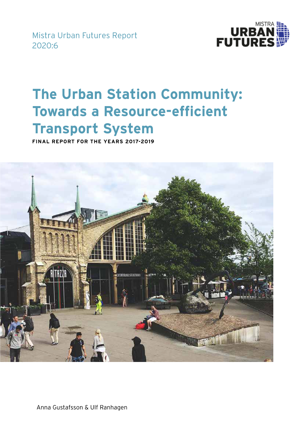 The Urban Station Community: Towards a Resource-Efficient Transport System FINAL REPORT for the YEARS 2017-2019