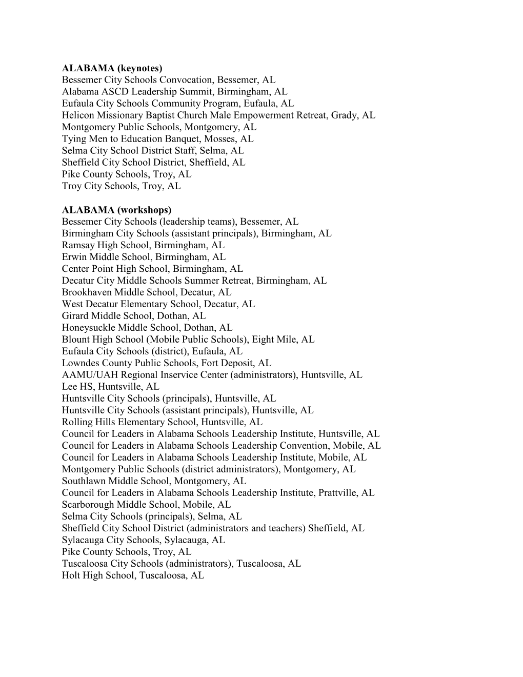 ALABAMA (Keynotes) Bessemer City Schools Convocation, Bessemer, AL Alabama ASCD Leadership Summit, Birmingham, AL Eufaula City S