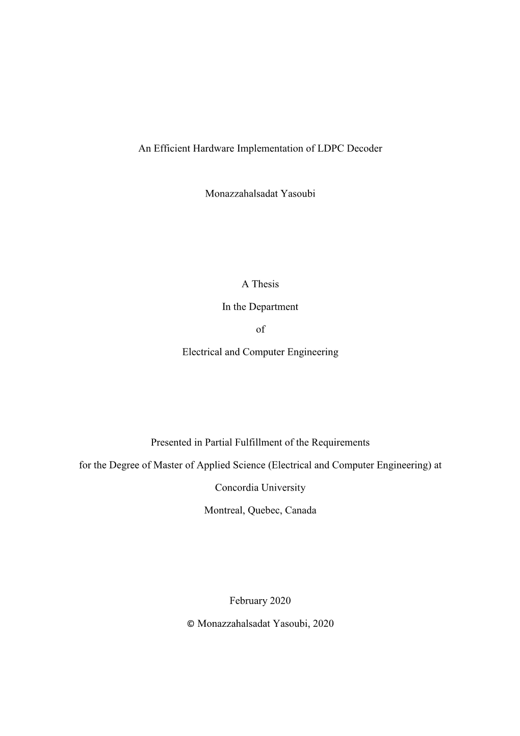 An Efficient Hardware Implementation of LDPC Decoder Monazzahalsadat Yasoubi a Thesis in the Department of Electrical and Comput