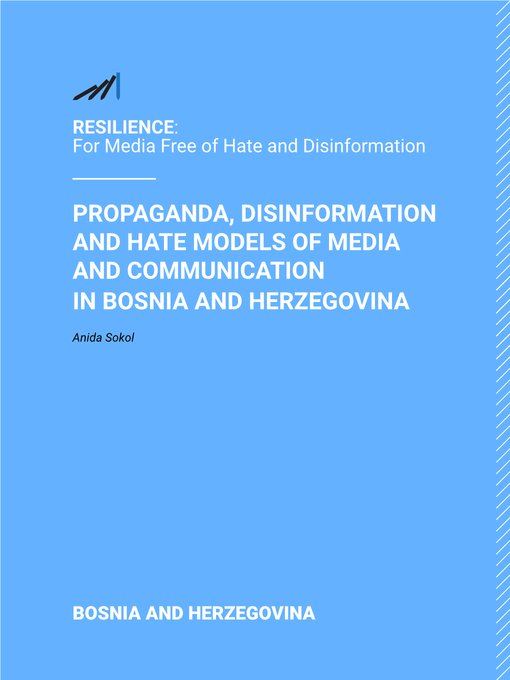 Propaganda, Disinformation and Hate Models of Media and Communication in Bosnia and Herzegovina