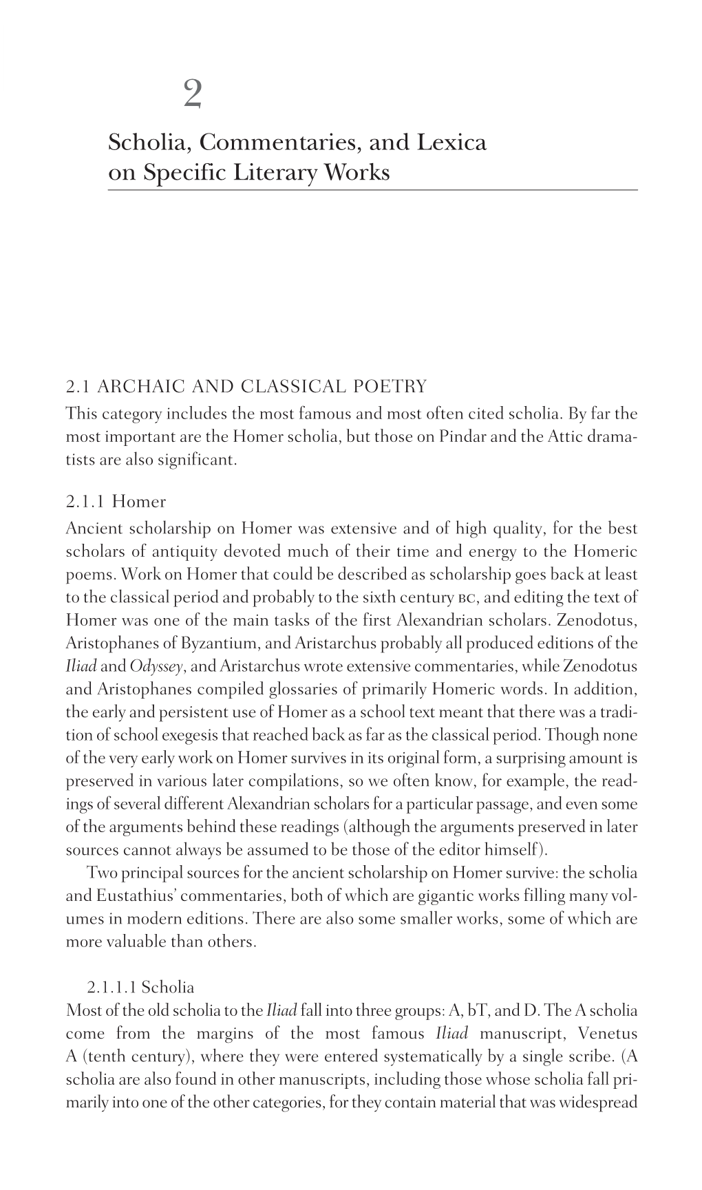 SCHOLIA, COMMENTARIES, and LEXICA on SPECIFIC LITERARY WORKS 2 Scholia, Commentaries, and Lexica on Specific Literary Works