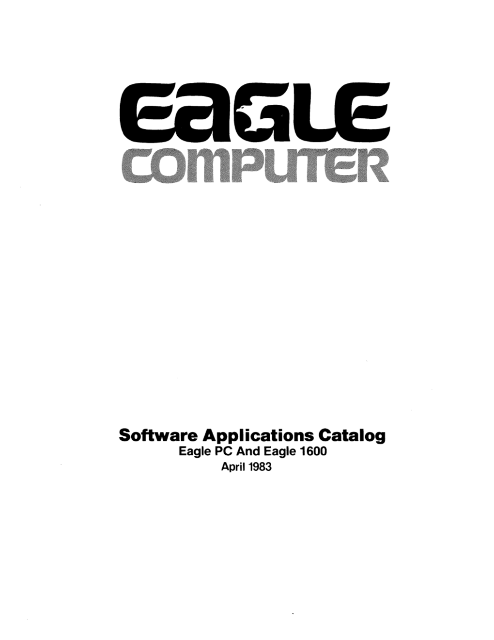 Software Applications Catalog Eagle PC and Eagle 1600 April 1983