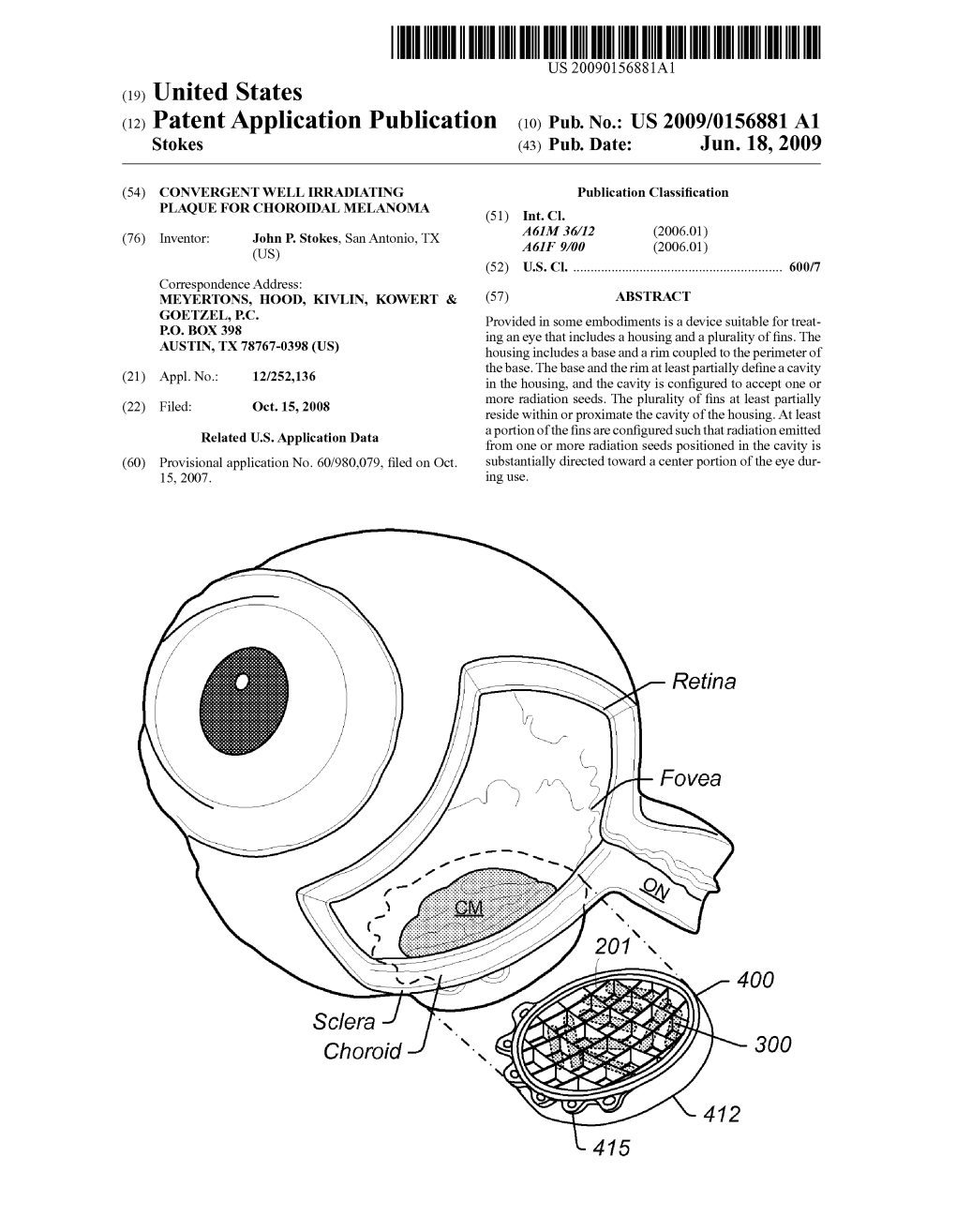 (12) Patent Application Publication (10) Pub. No.: US 2009/0156881 A1 Stokes (43) Pub