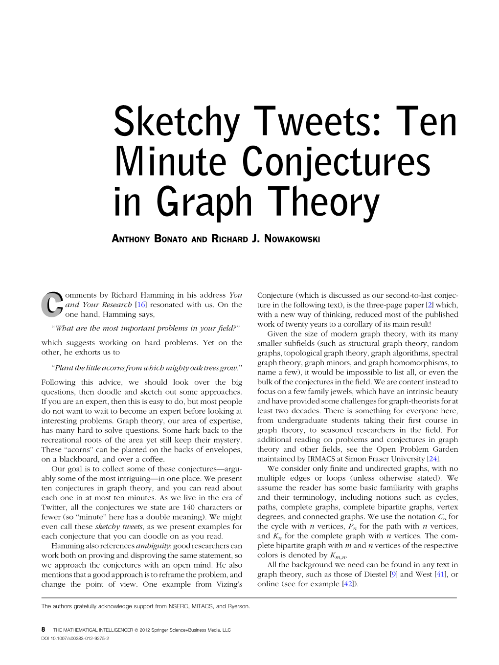 Ten Minute Conjectures in Graph Theory