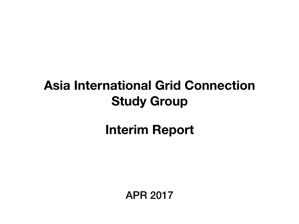 Asia International Grid Connection Study Group Interim Report