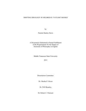 SHIFTING IDEOLOGY in MILDRED D. TAYLOR's BOOKS by Pamela Manley Davis a Dissertation Submitted in Partial Fulfillment Of