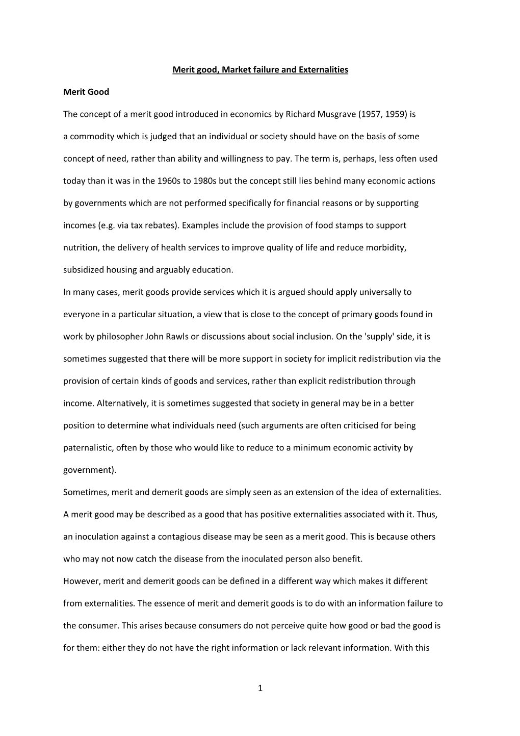 1 Merit Good, Market Failure and Externalities Merit Good the Concept of a Merit Good Introduced in Economics by Richard Musgrav